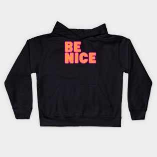 Be nice!  PInk and orange on black background Kids Hoodie